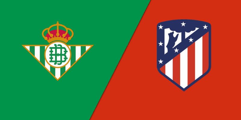Nhận định Real Betis vs Atletico Madrid, 3h ngày 28/10 - Vòng 10 La Liga