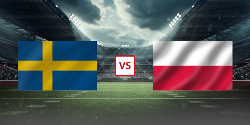 Soi Kèo Thuỵ Điển Vs Ba Lan 01h45 Ngày 01/04 - Chung Kết Play-off Vòng Loại WC 2026